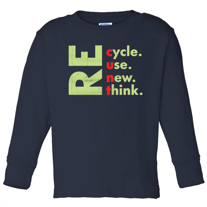 Recycle Reuse Renew Rethink Crisis Environmental Activism Toddler Long Sleeve Shirt