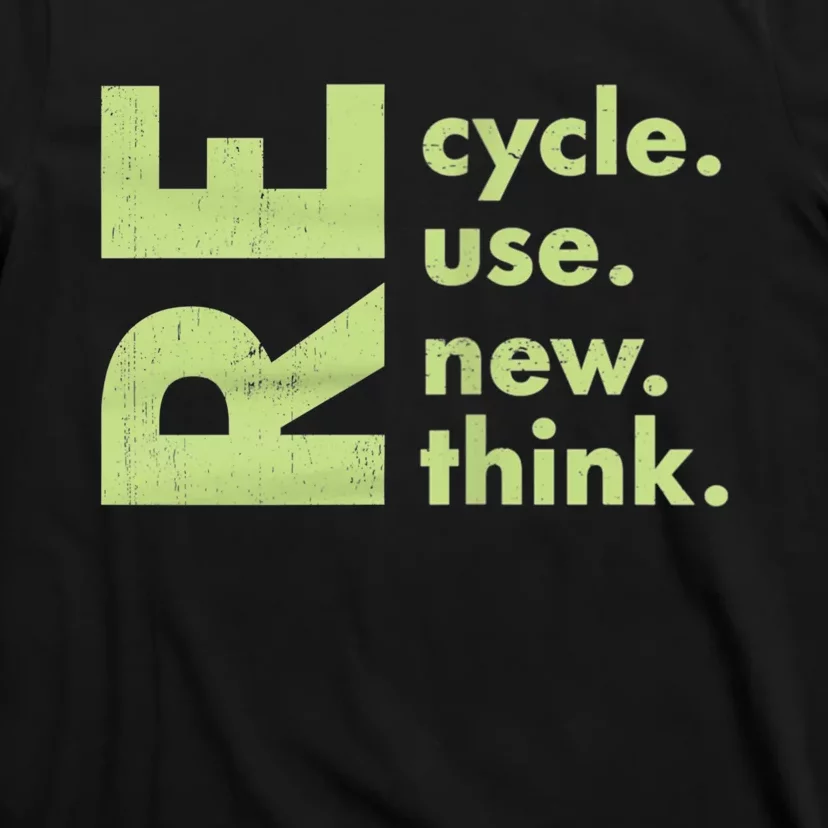 Recycle Reuse Renew Rethink Crisis Environmental Activism T-Shirt