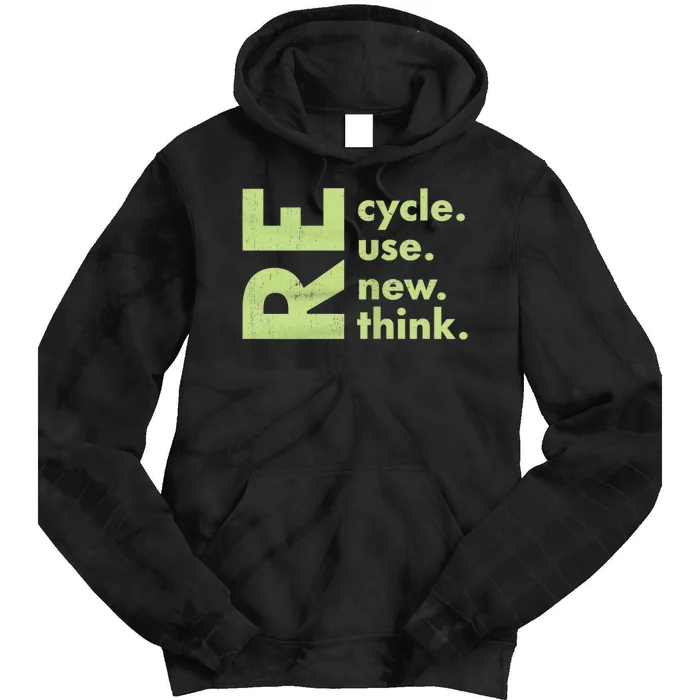 Recycle Reuse Renew Rethink Crisis Environmental Activism Tie Dye Hoodie