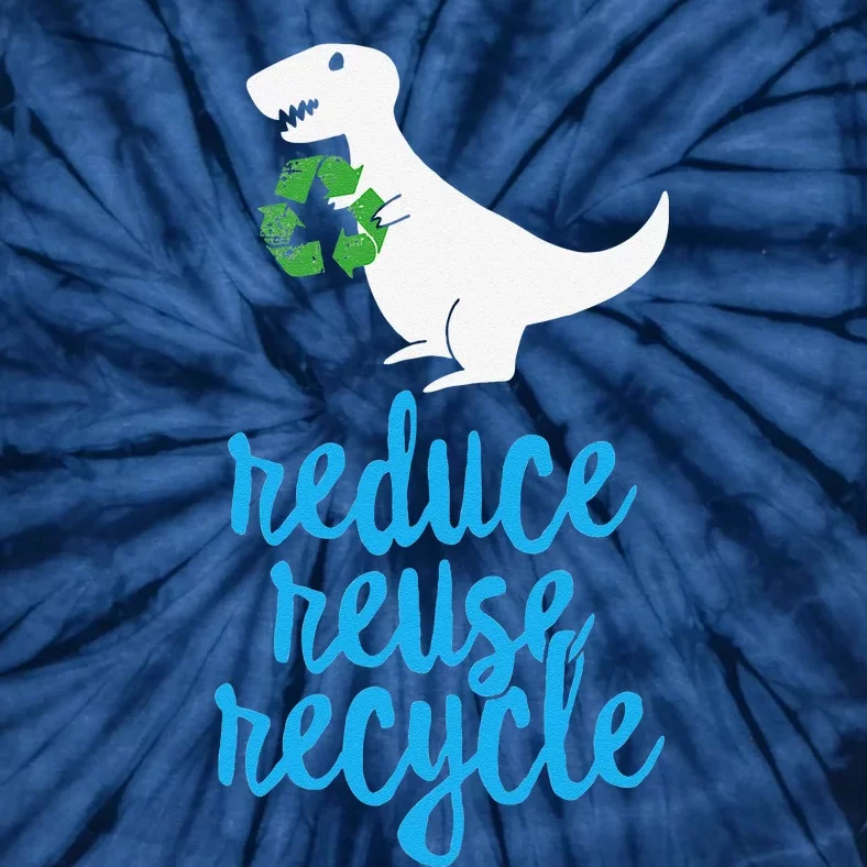 Reduce Reuse Recycle Rex Cute Earth Day TRex Gift Tie-Dye T-Shirt