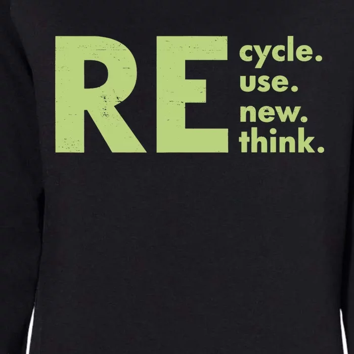 Recycle Reuse Renew Rethink Crisis Environmental Activism Womens California Wash Sweatshirt