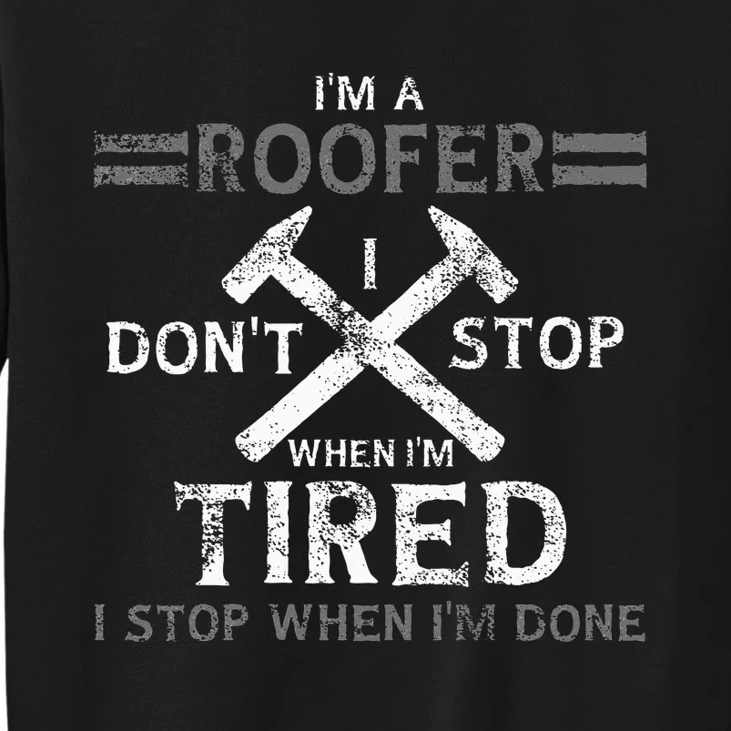 Roofing Roofer Tall Sweatshirt