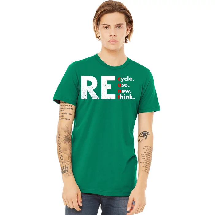 Recycle Reuse Renew Rethink Crisis Environmental Activism Premium T-Shirt