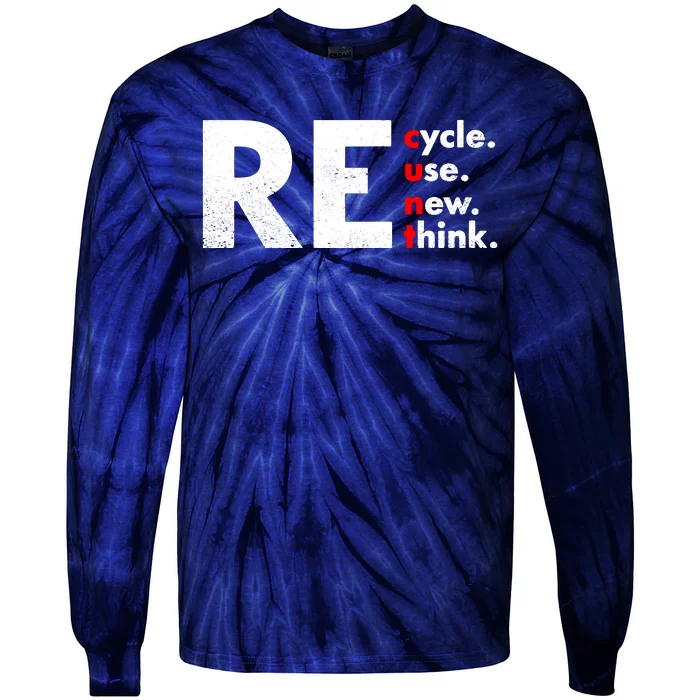 Recycle Reuse Renew Rethink Crisis Environmental Activism Tie-Dye Long Sleeve Shirt