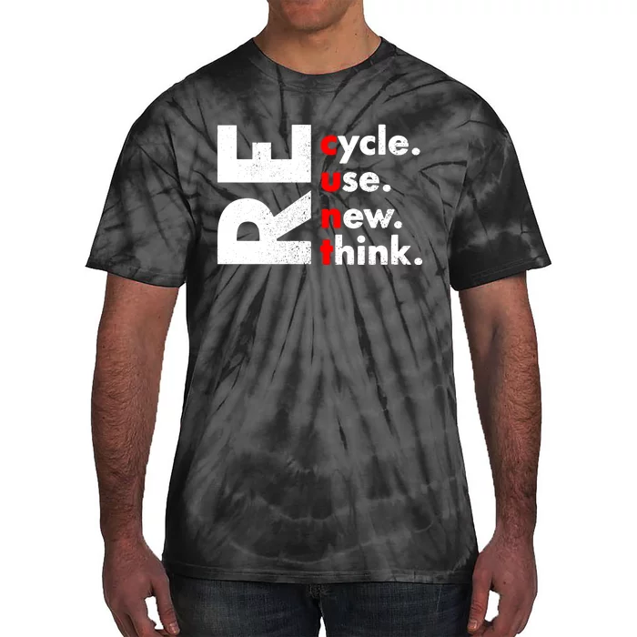 Recycle Reuse Renew Rethink Crisis Environmental Activism Tie-Dye T-Shirt