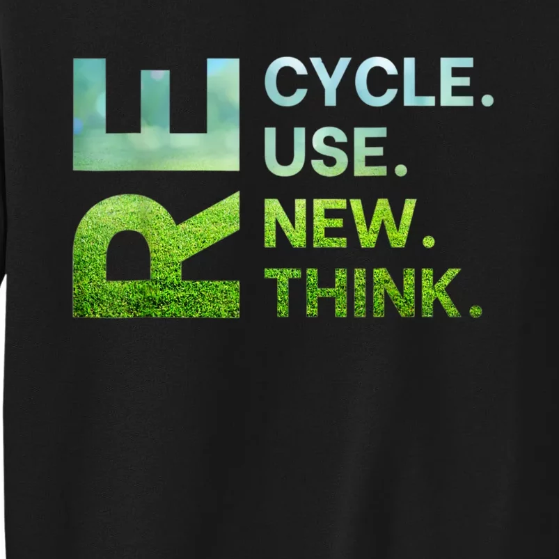 Recycle Reuse Renew Rethink Crisis Environmental Activism Tall Sweatshirt