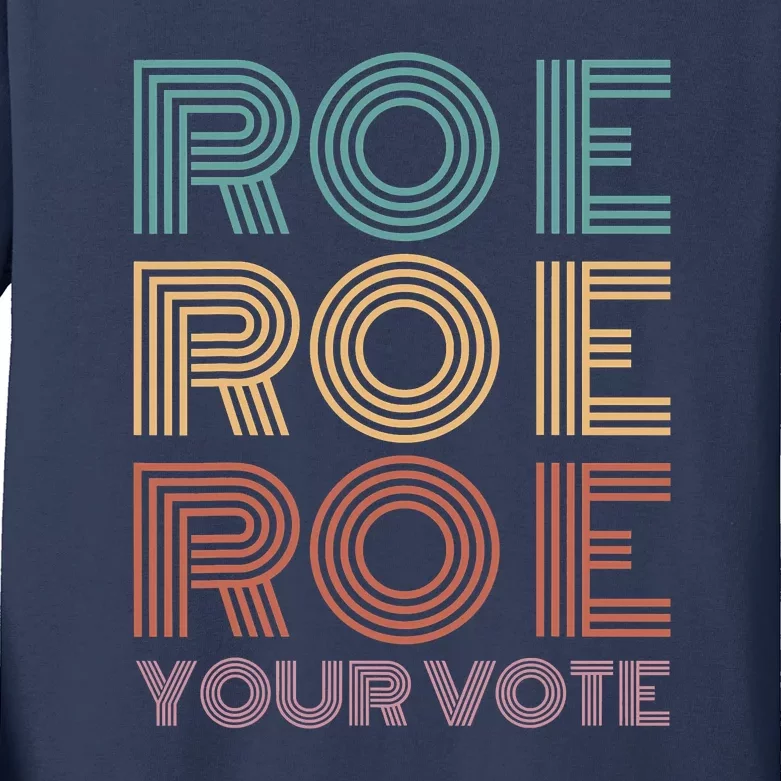 Roe Roe Roe Your Vote Kids Long Sleeve Shirt