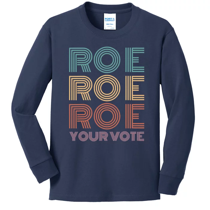 Roe Roe Roe Your Vote Kids Long Sleeve Shirt