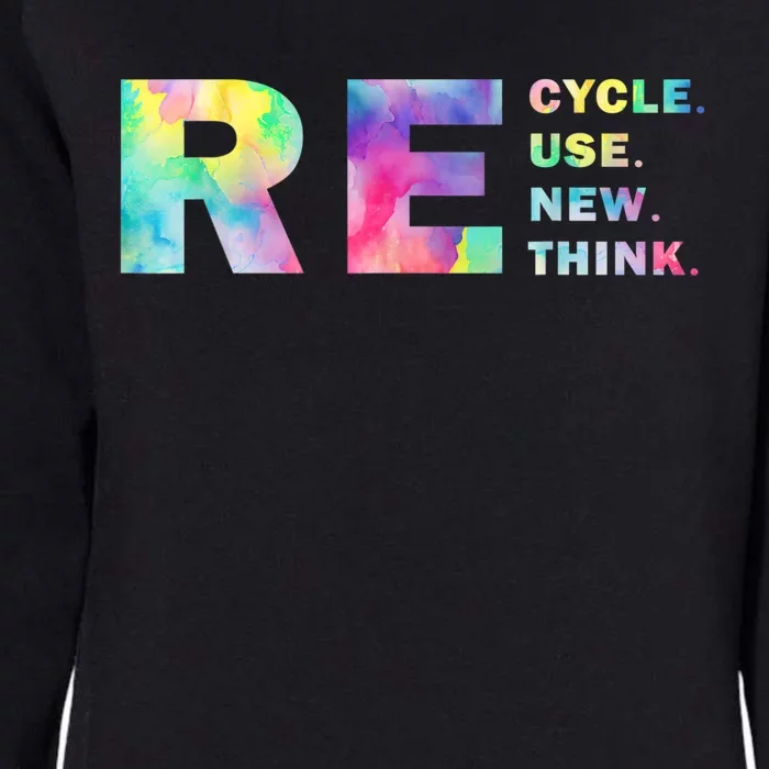 Recycle Reuse Renew Rethink Tye Die Crisis Environmental Activism Womens California Wash Sweatshirt