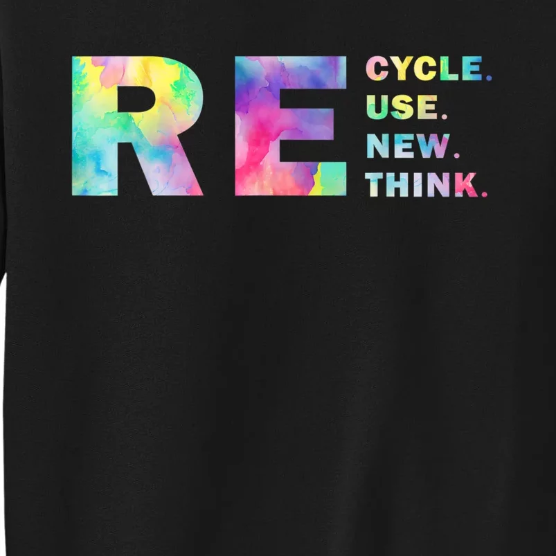 Recycle Reuse Renew Rethink Tye Die Crisis Environmental Activism Tall Sweatshirt