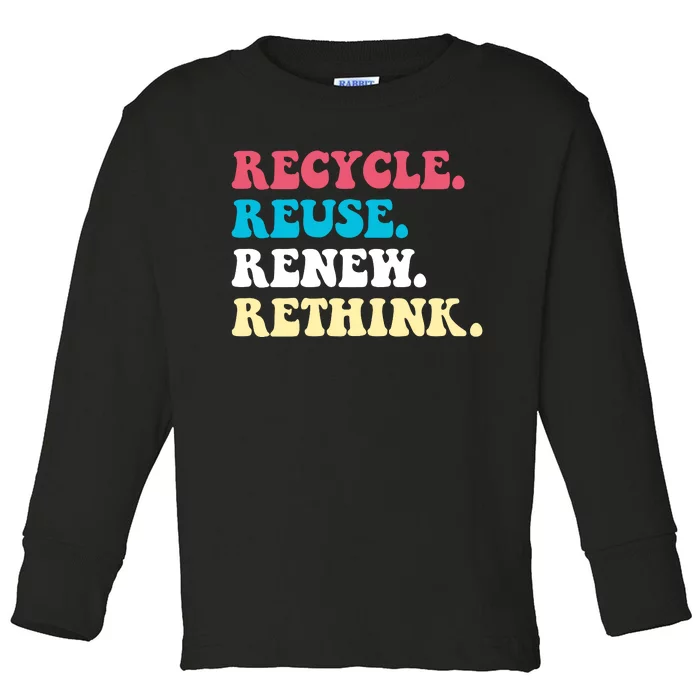 Recycle Reuse Renew Rethink Toddler Long Sleeve Shirt