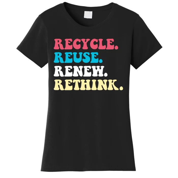 Recycle Reuse Renew Rethink Women's T-Shirt