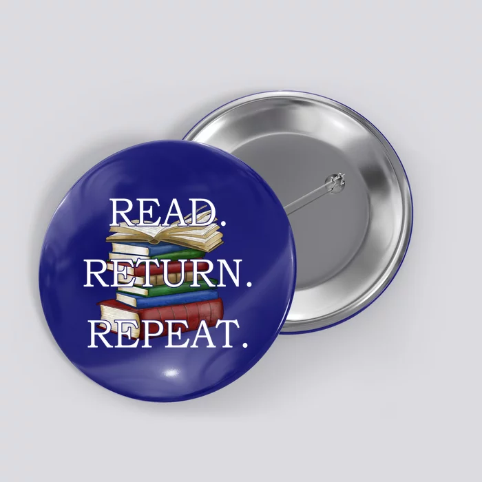 Read Return Repeat Funny Librarian Book Reading Gift Button