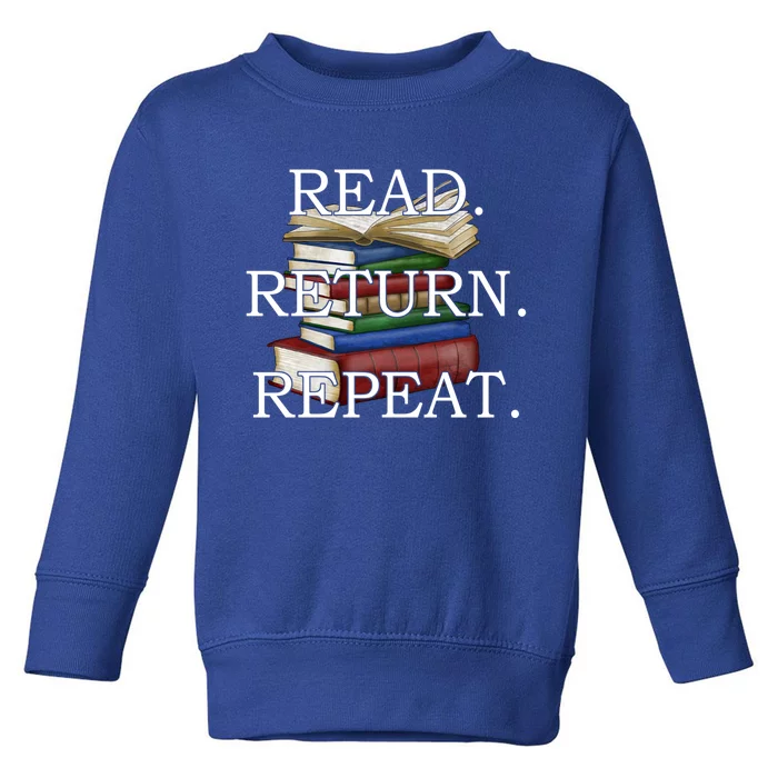 Read Return Repeat Funny Librarian Book Reading Gift Toddler Sweatshirt