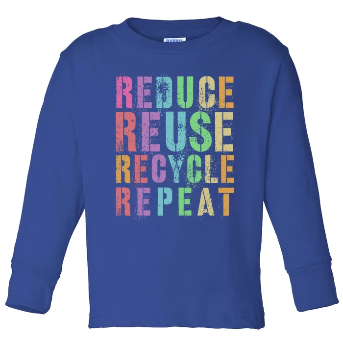 Reduce Reuse Recycle Repeat Save Planet Earth Day Funny Gift Toddler Long Sleeve Shirt