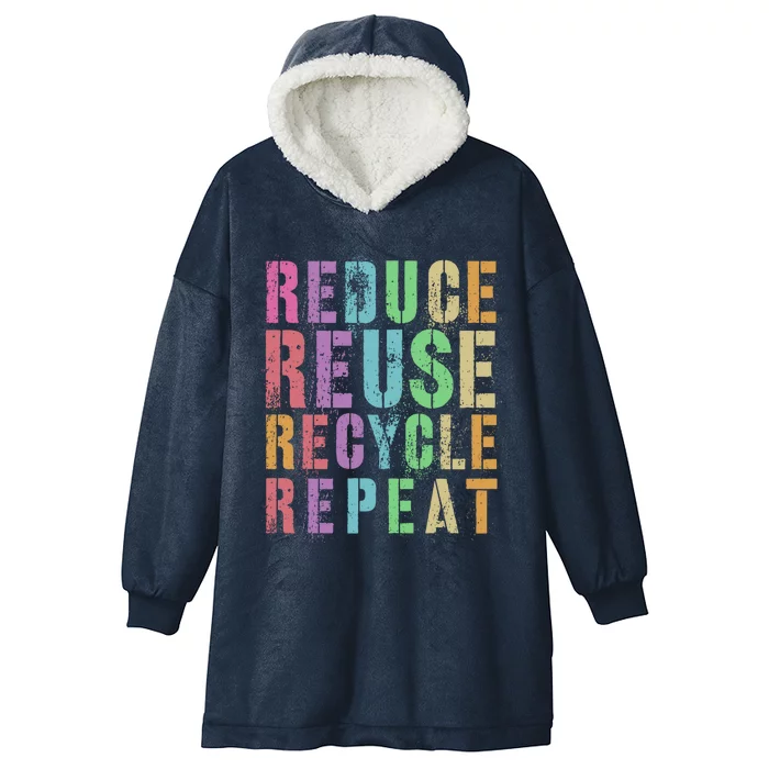 Reduce Reuse Recycle Repeat Save Planet Earth Day Funny Gift Hooded Wearable Blanket