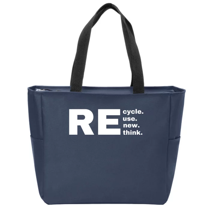 Recycle Reuse Renew Rethink Crisis Environmental Activism Earth Day Zip Tote Bag