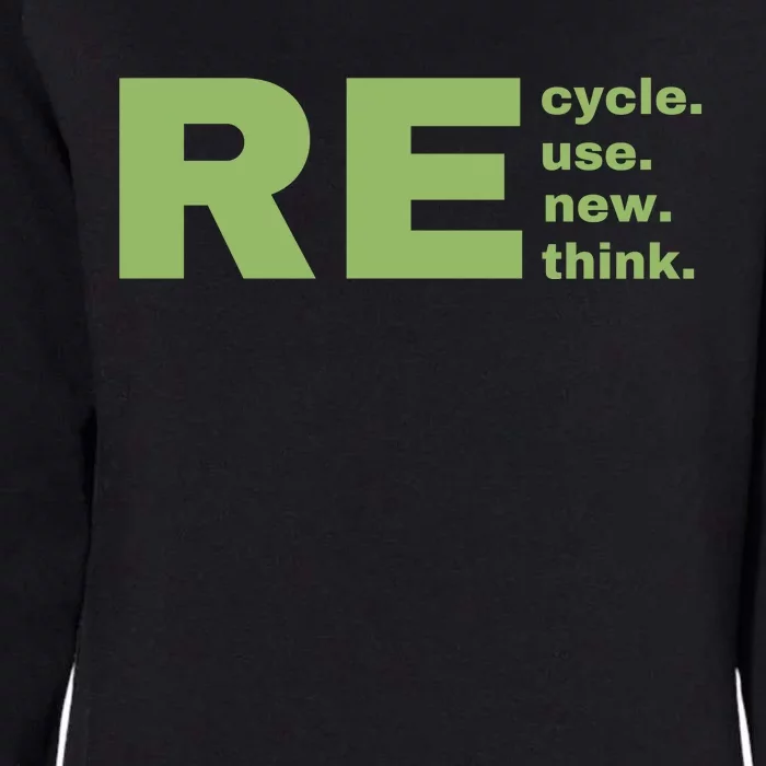 Recycle Reuse Renew Rethink Crisis Environmental Activism Earth Day Womens California Wash Sweatshirt