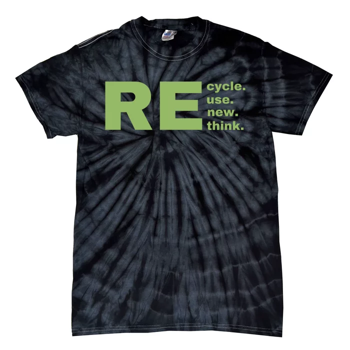 Recycle Reuse Renew Rethink Crisis Environmental Activism Earth Day Tie-Dye T-Shirt