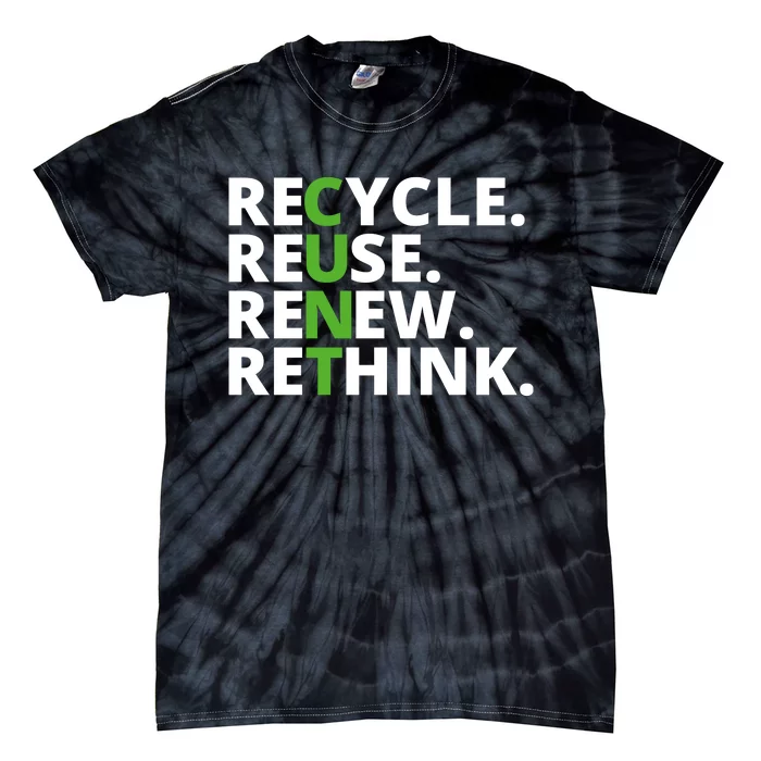 Recycle Reuse Renew Rethink Crisis Environmental Activism Earth Day Tie-Dye T-Shirt