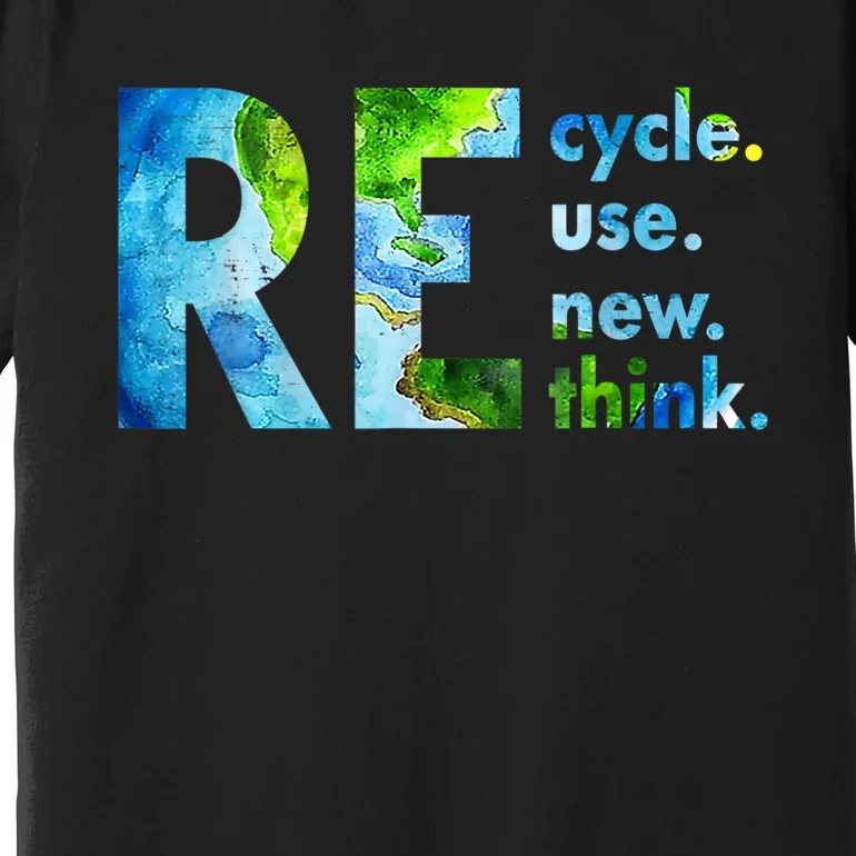 Recycle Reuse Renew Rethink Earth Day Environmental Activism Premium T-Shirt