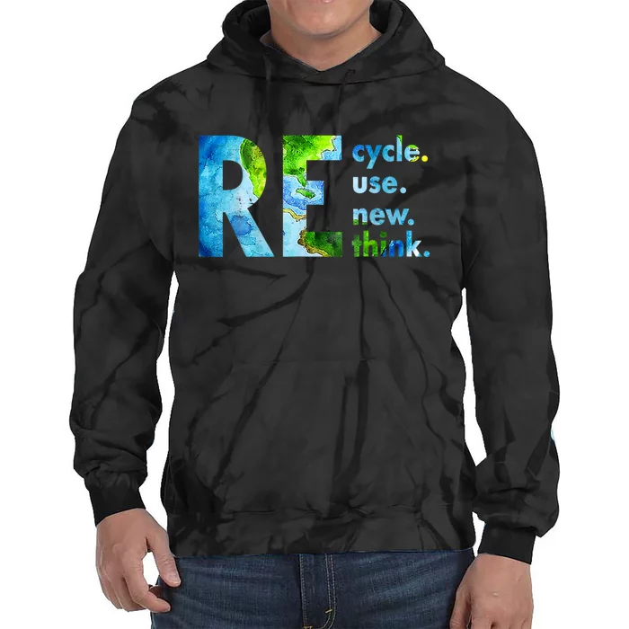 Recycle Reuse Renew Rethink Earth Day Environmental Activism Tie Dye Hoodie