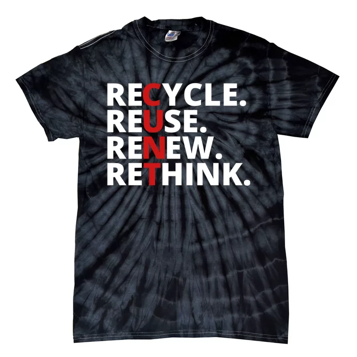 Recycle Reuse Renew Rethink Crisis Environmental Activism Earth Day Tie-Dye T-Shirt