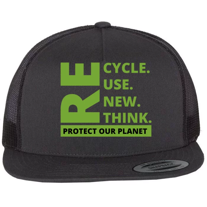 Recycle Reuse Renew Rethink Protect Our Planet Earth Day Flat Bill Trucker Hat