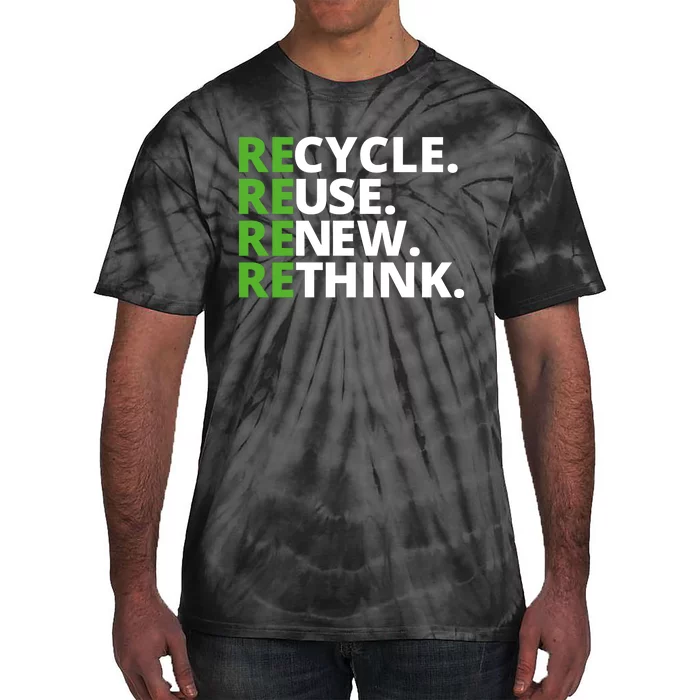 Recycle Reuse Renew Rethink Crisis Environmental Activism Earth Day Tie-Dye T-Shirt