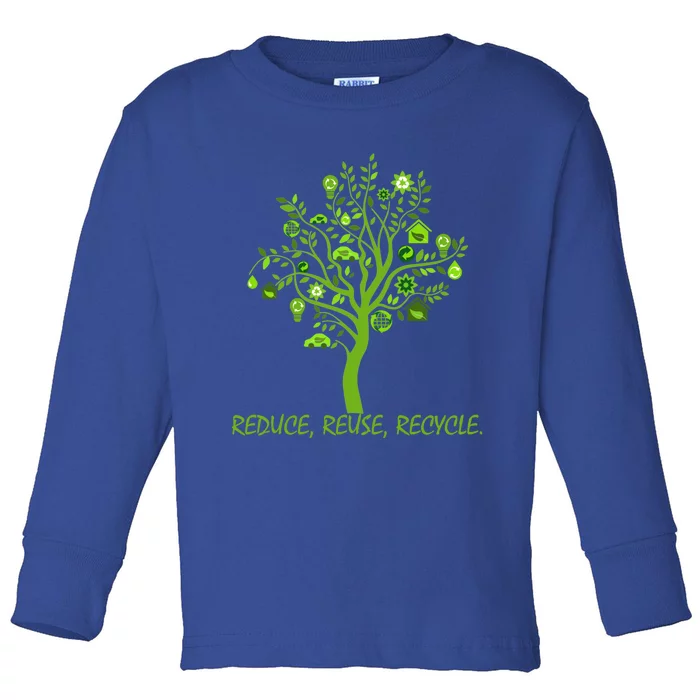 Recycle Reduce Reuse Earth Day Save Planet Gift Toddler Long Sleeve Shirt