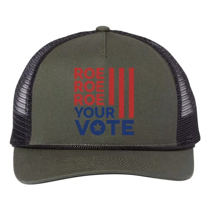 Roe Roe Roe Your Vote Reproductive Rights Gift Retro Rope Trucker Hat Cap