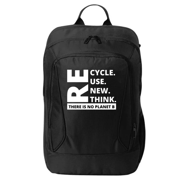 Recycle Reuse Renew Rethink There Is No Planet B Earth Day City Backpack