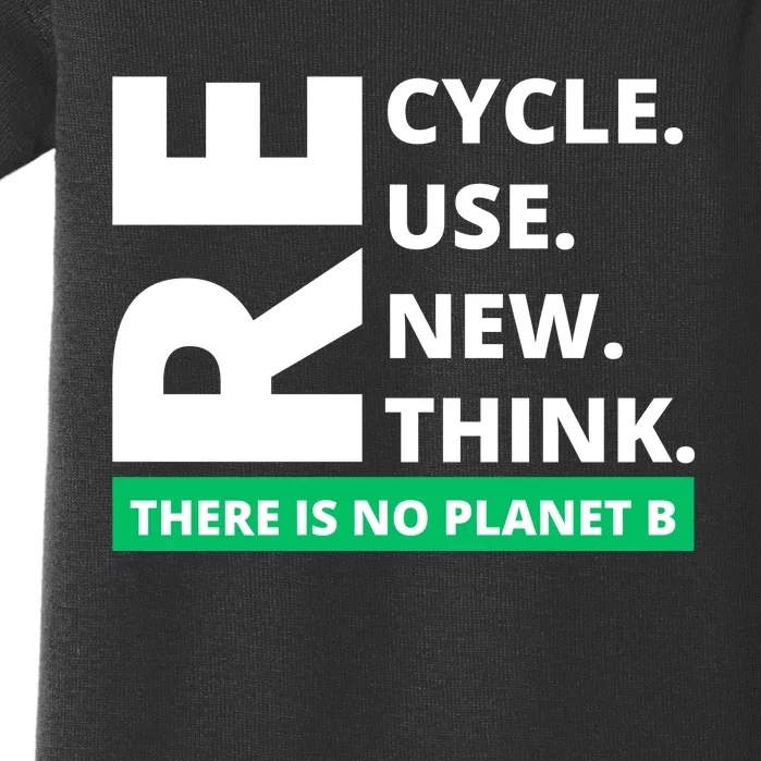 Recycle Reuse Renew Rethink There Is No Planet B Earth Day Baby Bodysuit