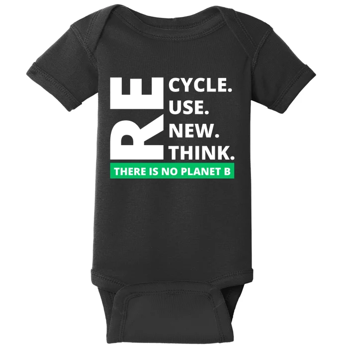 Recycle Reuse Renew Rethink There Is No Planet B Earth Day Baby Bodysuit