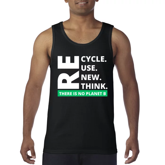 Recycle Reuse Renew Rethink There Is No Planet B Earth Day Tank Top