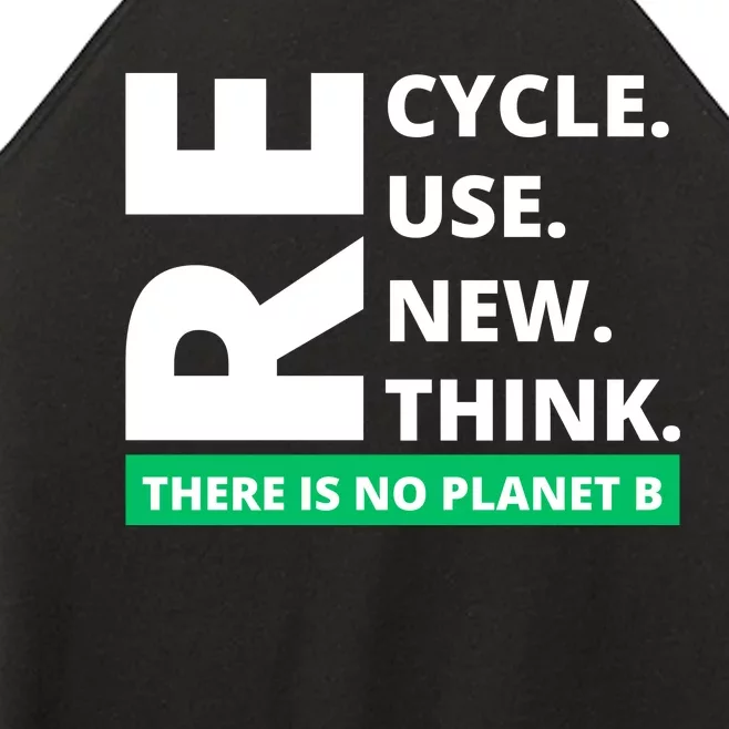 Recycle Reuse Renew Rethink There Is No Planet B Earth Day Women’s Perfect Tri Rocker Tank