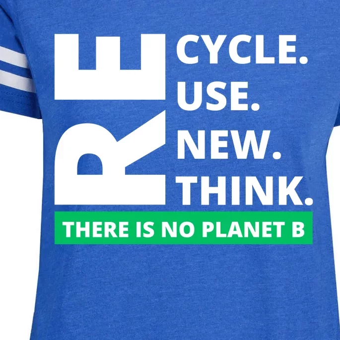 Recycle Reuse Renew Rethink There Is No Planet B Earth Day Enza Ladies Jersey Football T-Shirt