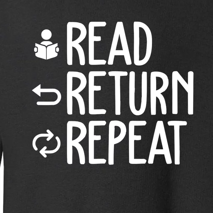 Read Retun Repeat A Funny Gift For Book Reading Lovers Librarian Bookworms Toddler Sweatshirt