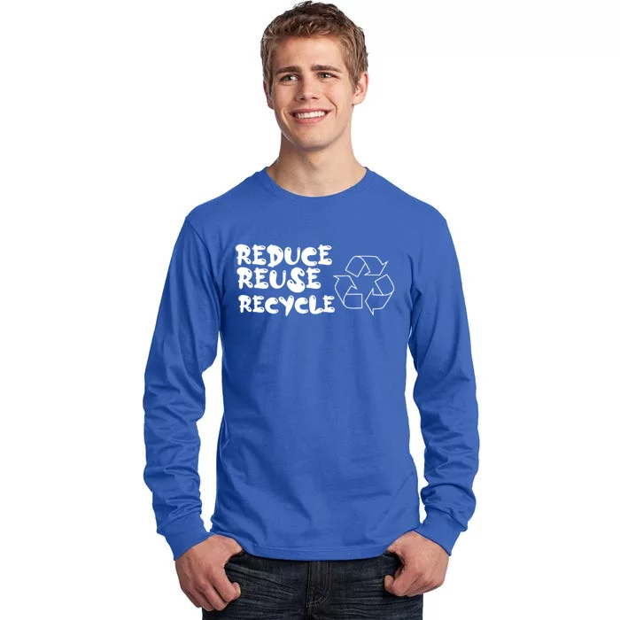 Reduce Reuse Recycle Gift Tall Long Sleeve T-Shirt