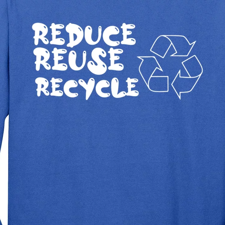 Reduce Reuse Recycle Gift Tall Long Sleeve T-Shirt