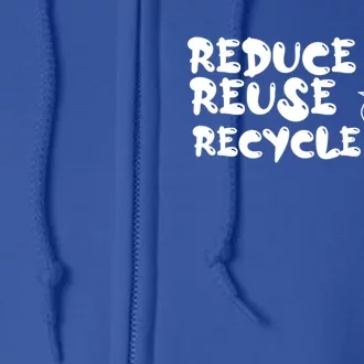 Reduce Reuse Recycle Gift Full Zip Hoodie