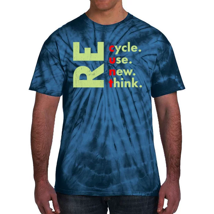 Recycle Reuse Renew Rethink Crisis Environmental Activism Tie-Dye T-Shirt