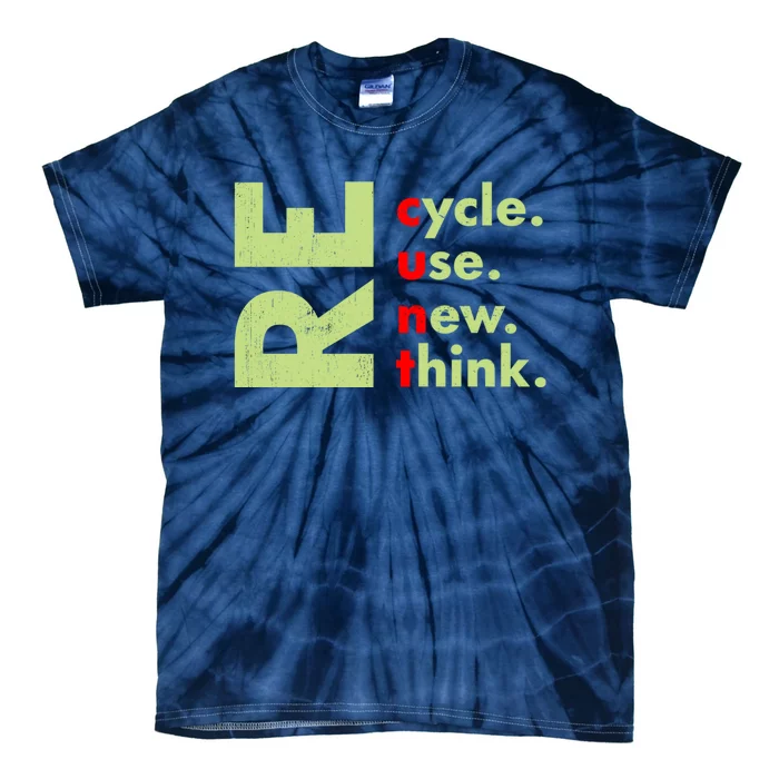 Recycle Reuse Renew Rethink Crisis Environmental Activism Tie-Dye T-Shirt