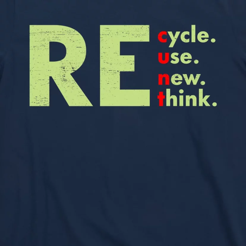 Recycle Reuse Renew Rethink Crisis Environmental Activism T-Shirt