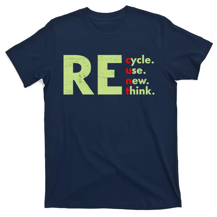 Recycle Reuse Renew Rethink Crisis Environmental Activism T-Shirt