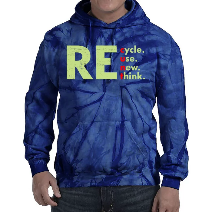 Recycle Reuse Renew Rethink Crisis Environmental Activism Tie Dye Hoodie