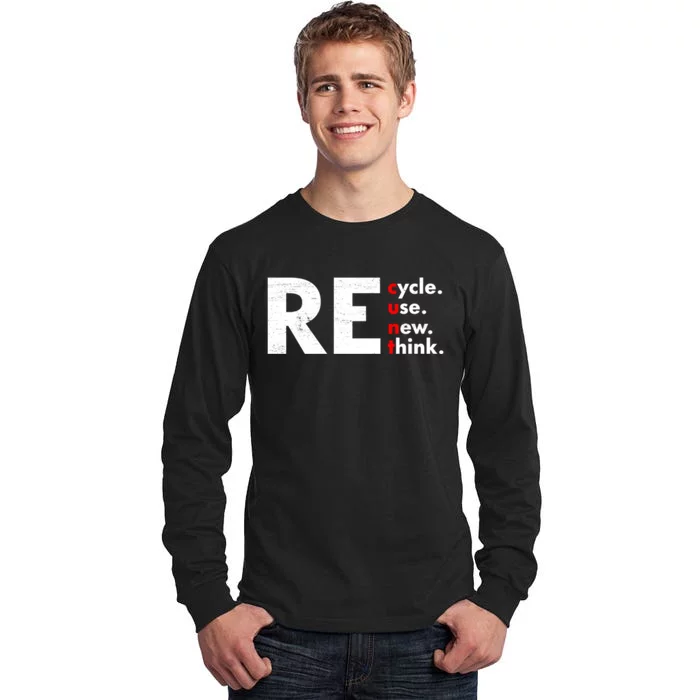 Recycle Reuse Renew Rethink Crisis Environmental Activism Tall Long Sleeve T-Shirt