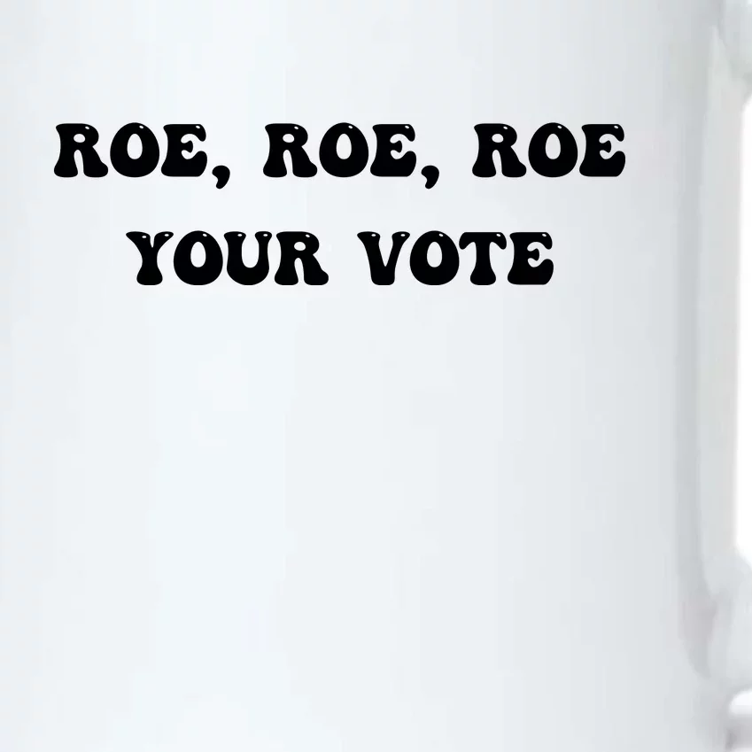 Roe Roe Roe Your Vote Pro Choice Pro Roe 1973 Feminist Black Color Changing Mug