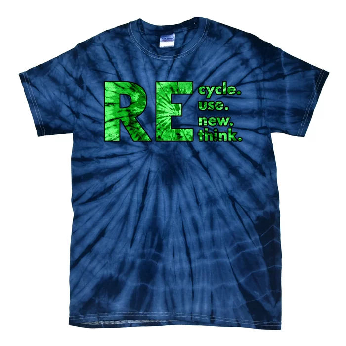 Recycle Reuse Renew Rethink Crisis Environmental Activism Tie-Dye T-Shirt