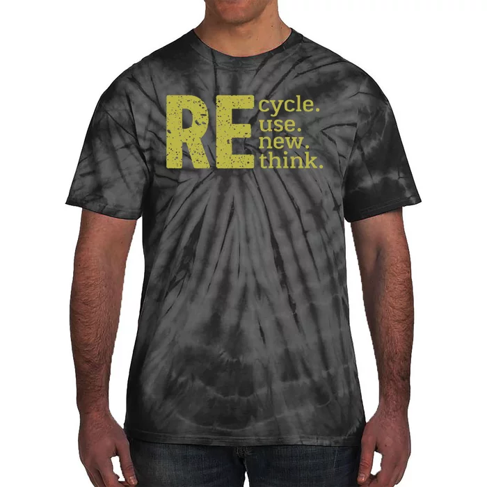 Recycle Reuse Renew Rethink Crisis Environmental Activism Tie-Dye T-Shirt